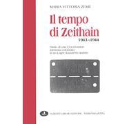 Il tempo di Zeithain (1943-1944). Diario di una crocerossina internata volontaria in un lager-lazzaretto nazista