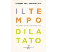 Il tempo dilatato. Riflessioni sul senso della lettura - [Ibiskos Ulivieri]