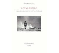 Il tempo diviso. Poesia e guerra in Sereni, Fortini, Caproni, Luzi