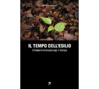 Il tempo dll'esilio. Cristiani in minoranza oggi in Europa