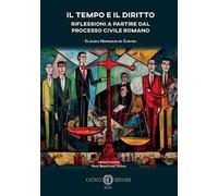 Il tempo e il diritto. Riflessioni a partire dal processo civile romano