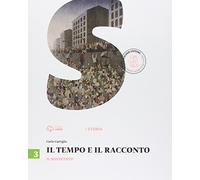 Il tempo e il racconto. Per la Scuola media. Con e-book. Con espansione online. Il Novecento (Vol. 3)