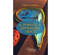 Il tempo e la memoria di Grace. Nuova ediz.