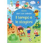 Il tempo e le stagioni. Con adesivi. Ediz. a colori