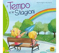 Il tempo e le stagioni. Curiosando nella natura. Ediz. a colori