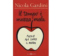 Il tempo è mezza mela. Poesie per capire il mondo