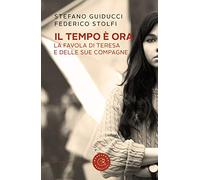 Il tempo è ora. La favola di Teresa e delle sue compagne