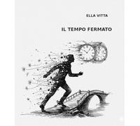 Il tempo fermato. Ediz. italiana e francese