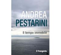 Libri Andrea Pestarini - Il Tempo Immobile