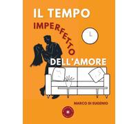 Il tempo imperfetto dell'amore