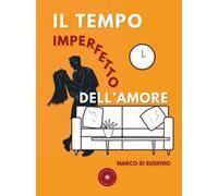 Il tempo imperfetto dell'amore