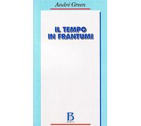 Il tempo in frantumi - Green André