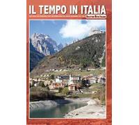 Il tempo in Italia (2017). Ediz. illustrata. Vol. 4: Luglio-Dicembre