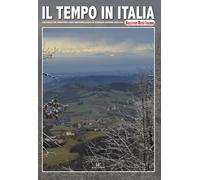 Il tempo in Italia (2020). Ediz. illustrata. Vol. 9 - Ronca L. (cur.)