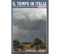 Il tempo in Italia (2021). Ediz. illustrata. Vol. 12: Luglio-Dicembre