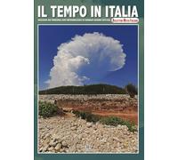 Il tempo in Italia. Ediz. illustrata. Gennaio-Giugno (2019) (Vol. 7)