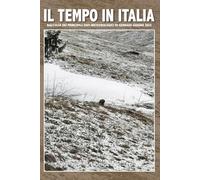 Il tempo in Italia. Ediz. illustrata. Gennaio-Giugno (2023) (Vol. 15)