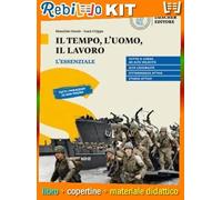 IL TEMPO, L'UOMO, IL LAVORO L'ESSENZIALE (9788858335635) - Libro Scolastico + Kit Scuola con Copertine Rebillo