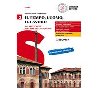 Il tempo, l'uomo, il lavoro. Per il triennio delle Scuole superiori. Con e-book. Con espansione online. Dal Settecento alla fine dell'Ottocento (Vol. 2)