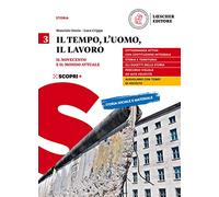 Il tempo, l'uomo, il lavoro. Per il triennio delle Scuole superiori. Con e-book. Con espansione online. Il Novecento e il mondo attuale (Vol. 3)