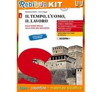 IL TEMPO, L'UOMO, IL LAVORO V.1 (9788858335604) - Libro Scolastico + Kit Scuola con Copertine Rebillo