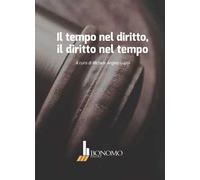 Il tempo nel diritto, il diritto nel tempo