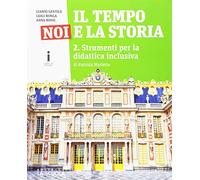 Il tempo, noi e la storia. Strumenti BES. Per la Scuola media (Vol. 2)