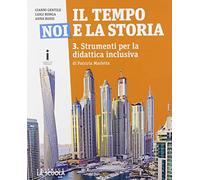 Il tempo, noi e la storia. Strumenti BES. Per la Scuola media (Vol. 3)