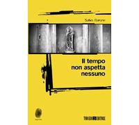 Il tempo non aspetta nessuno