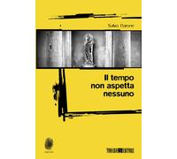 Il tempo non aspetta nessuno - Barone Salvo