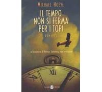 Il tempo non si ferma per i topi. Un'avventura di Hermux Tantamoq