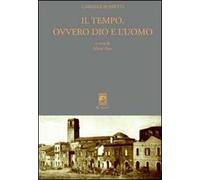 Il tempo, ovvero Dio e l'uomo. Ediz. critica