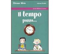 Il tempo passa.... Ediz. illustrata