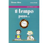 Il tempo passa.... Ediz. illustrata