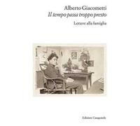 Il tempo passa troppo presto. Lettere alla famiglia