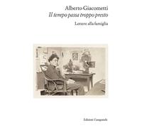 Il tempo passa troppo presto. Lettere alla famiglia - 2024 - Casa