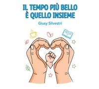 Il tempo più bello è quello insieme