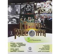 Il tempo racconta. Con tavole illustrate e Mi preparo per l'interrogazione. Con Quaderno delle competenze e Percorsi attraverso il Novecento. Per la ... Con ebook. Con espansione online (Vol. 3)