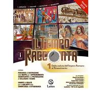 Il tempo racconta. Con Tavole illustrate e Mi preparo per l'interrogazione. Per la Scuola media. Con ebook. Con espansione online (Vol. 1)