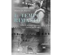Il tempo rimasto. L'alba di un nuovo giorno, l'amore per la vita