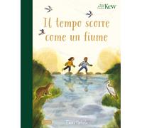 IL TEMPO SCORRE COME UN FIUME. EDIZ. A COLORI - CARLISLE EMMA - Sassi