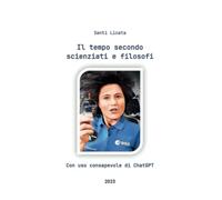 Il tempo secondo scienziati e filosofi