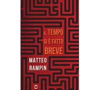 Il tempo si è fatto breve