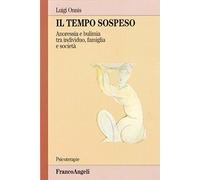 Il tempo sospeso. Anoressia e bulimia tra individuo, famiglia e società