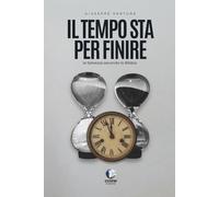 Il tempo sta per finire: La salvezza secondo la Bibbia