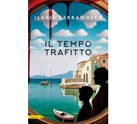 Libri Ilaria Ferramosca - Il Tempo Trafitto