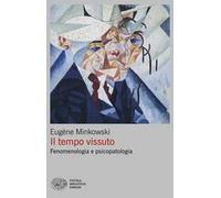 Il tempo vissuto. Fenomenologia e psicopatologia