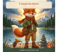 Il temporale dentro: una fiaba illustrata su rabbia e calma, per bambini dai 3 ai 7 anni