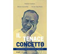 Il tenace concetto. Leonardo Sciascia: la letteratura, la conoscenza, l'impegno civile