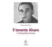 Il tenente Alvaro e l'esilio politico di massa